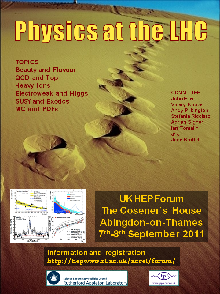 Poster for the UK HEP Forum, The Cosener's House, Abingdon-on-Thames, 7–8 September 2011, Physics at the LHC